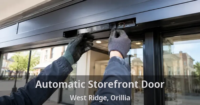 Automatic Storefront Door West Ridge, Orillia - ON