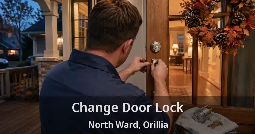 Change Door Lock North Ward, Orillia - ON