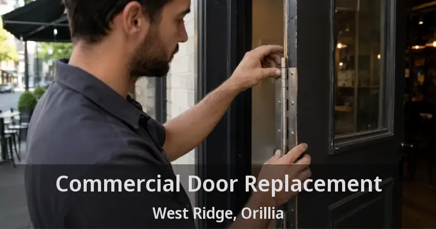Commercial Door Replacement West Ridge, Orillia - ON