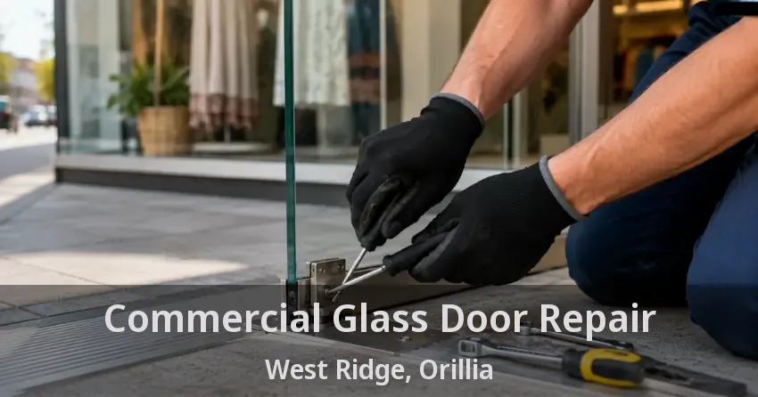 Commercial Glass Door Repair West Ridge, Orillia - ON
