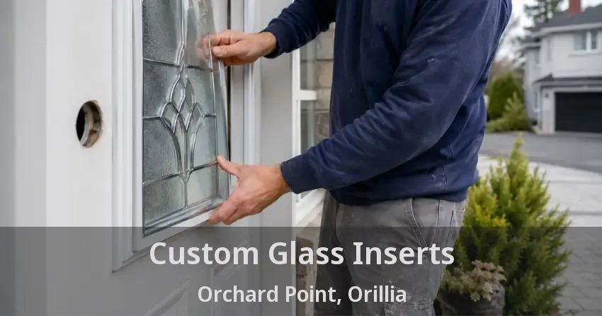 Custom Glass Inserts Orchard Point, Orillia - ON
