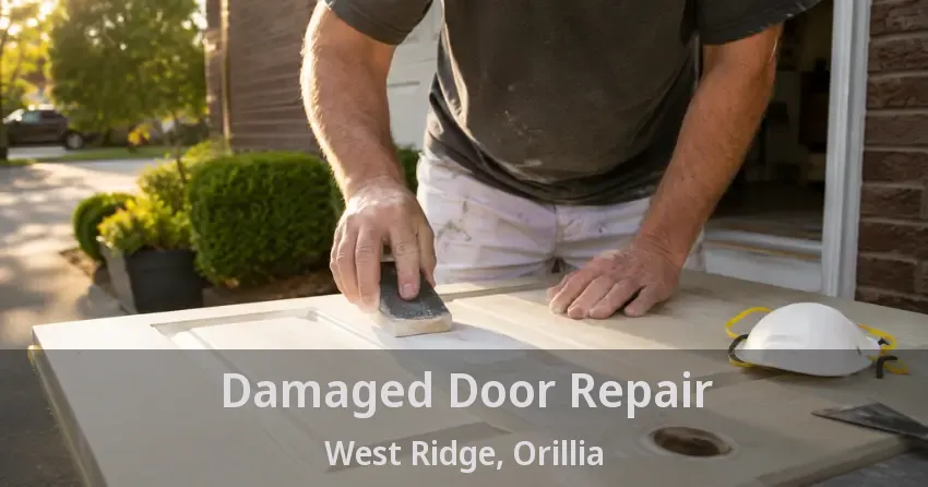 Damaged Door Repair West Ridge, Orillia - ON