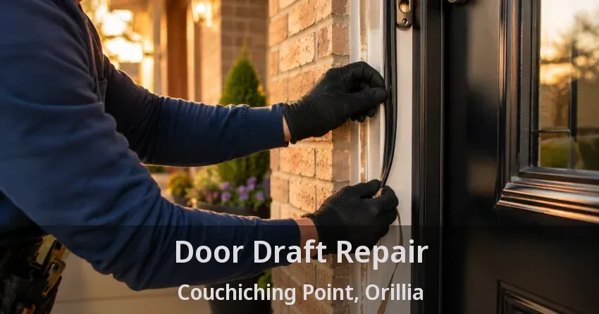 Door Draft Repair Couchiching Point, Orillia - ON