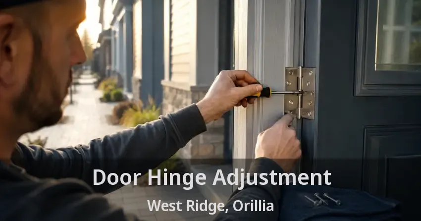 Door Hinge Adjustment West Ridge, Orillia - ON