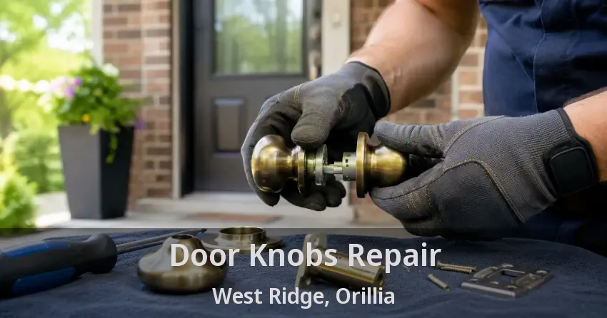 Door Knobs Repair West Ridge, Orillia - ON