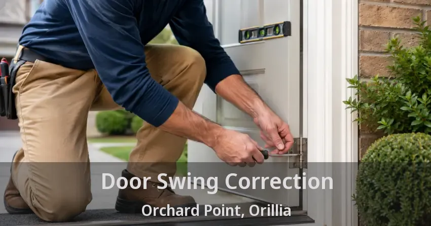 Door Swing Correction Orchard Point, Orillia - ON