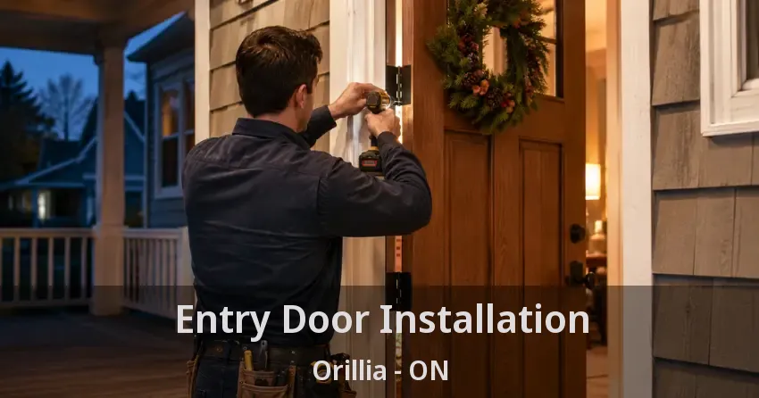 Entry Door Installation Orillia - ON