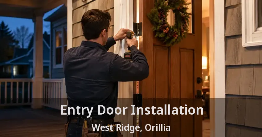 Entry Door Installation West Ridge, Orillia - ON