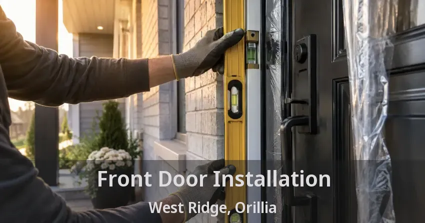 Front Door Installation West Ridge, Orillia - ON