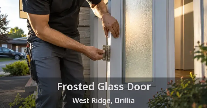 Frosted Glass Door West Ridge, Orillia - ON