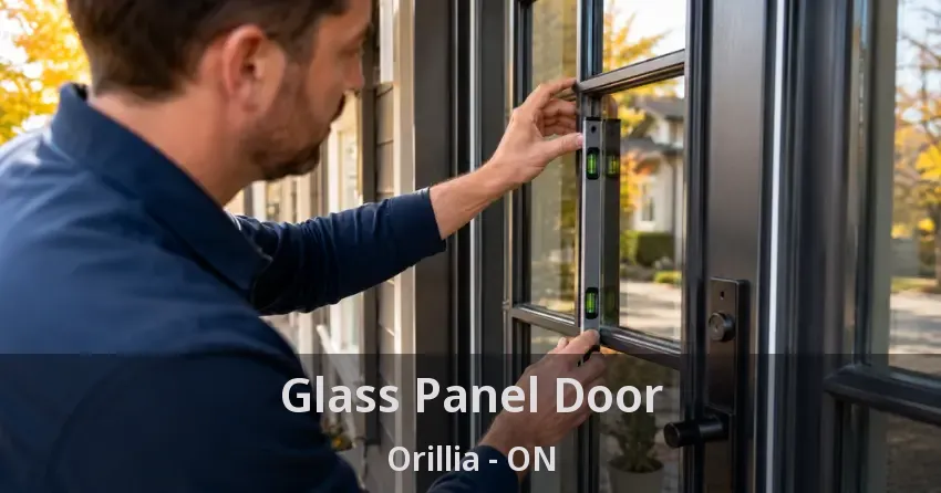 Glass Panel Door Orillia - ON