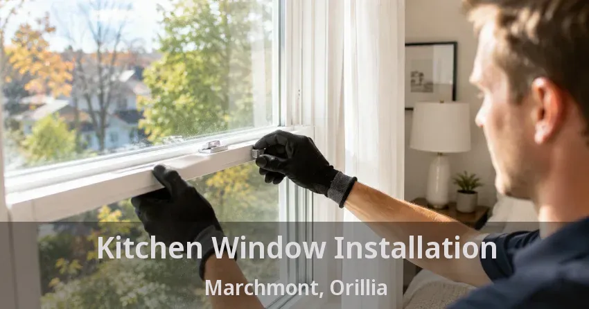 Kitchen Window Installation Marchmont, Orillia - ON