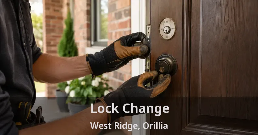 Lock Change West Ridge, Orillia - ON