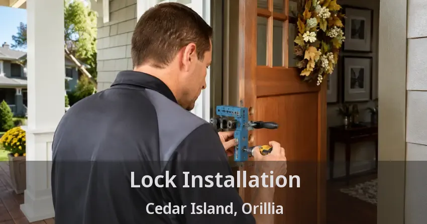 Lock Installation Cedar Island, Orillia - ON