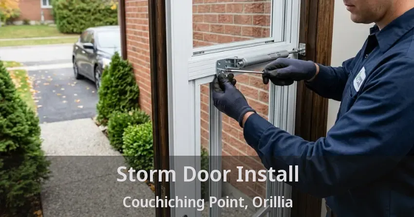 Storm Door Install Couchiching Point, Orillia - ON