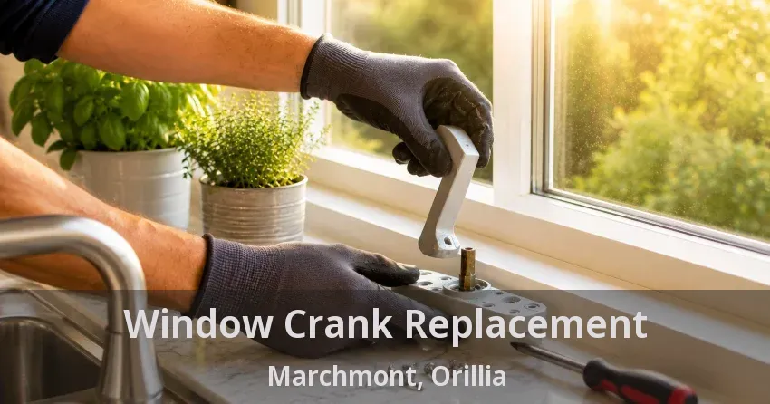 Window Crank Replacement Marchmont, Orillia - ON